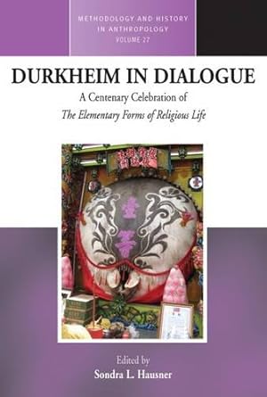 Seller image for Durkheim in Dialogue: A Centenary Celebration of The Elementary Forms of Religious Life (Methodology & History in Anthropology) [Paperback ] for sale by booksXpress