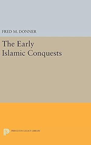 Immagine del venditore per The Early Islamic Conquests (Princeton Studies on the Near East) by Donner, Fred M. [Hardcover ] venduto da booksXpress