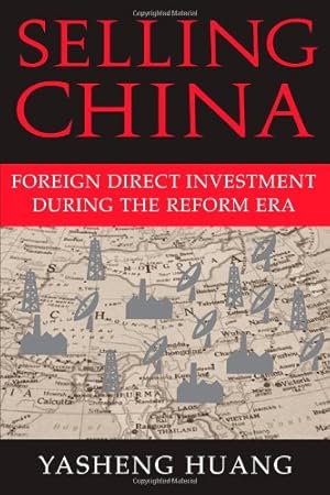 Seller image for Selling China: Foreign Direct Investment During the Reform Era (Cambridge Modern China Series) by Huang, Yasheng [Paperback ] for sale by booksXpress