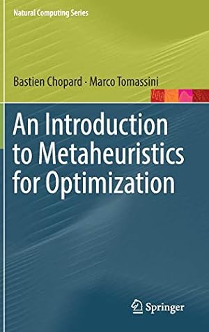 Seller image for An Introduction to Metaheuristics for Optimization (Natural Computing Series) by Chopard, Bastien, Tomassini, Marco [Hardcover ] for sale by booksXpress