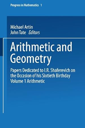 Seller image for Arithmetic and Geometry: Papers Dedicated to I.R. Shafarevich on the Occasion of His Sixtieth Birthday Volume I Arithmetic (Progress in Mathematics) by Artin, Michael, Tate, John [Paperback ] for sale by booksXpress
