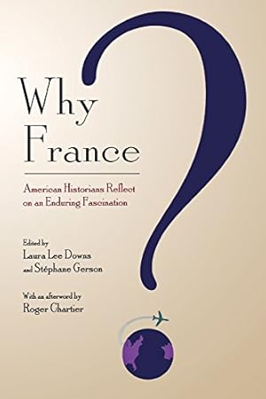 Seller image for Why France?: American Historians Reflect on an Enduring Fascination [Paperback ] for sale by booksXpress