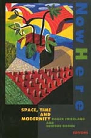 Seller image for NowHere: Space, Time, and Modernity by Friedland, Roger, Boden, Deirdre [Paperback ] for sale by booksXpress