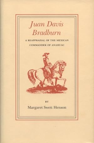 Seller image for Juan Davis Bradburn: A Reappraisal of the Mexican Commander of Anahuac (Elma Dill Russell Spencer Series in the West and Southwest) [Soft Cover ] for sale by booksXpress