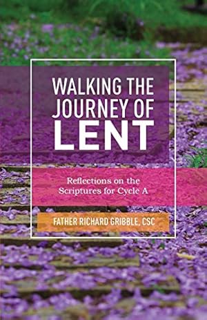 Seller image for Walking the Journey of Lent: Reflections on the Scriptures for Cycle a by Gribble CSC PhD CSC, Richard [Paperback ] for sale by booksXpress