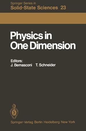 Seller image for Physics in One Dimension: Proceedings of an International Conference Fribourg, Switzerland, August 25-29, 1980 (Springer Series in Solid-State Sciences) by Bernasconi, Jakob [Paperback ] for sale by booksXpress