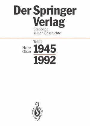 Seller image for Der Springer-Verlag: Stationen Seiner Geschichte Teil 2: 1945 1992 (German Edition) by Götze, Heinz [Paperback ] for sale by booksXpress