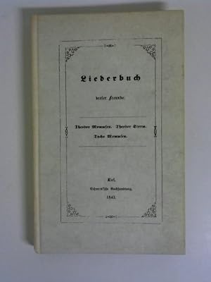 Liederbuch dreier Freunde. 1. Fotomechanischer Nachdruckder Erstausgabe von 1843 Hrsg. Ingwert Pa...