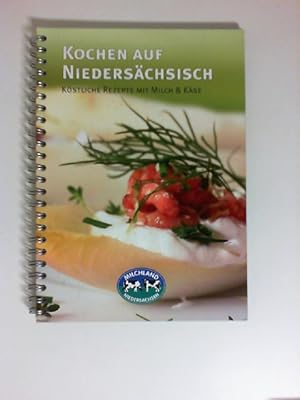 Bild des Verkufers fr Kochen auf Niederschsisch: Kstliche Rezepte mit Milch & Kse zum Verkauf von Buecherhof