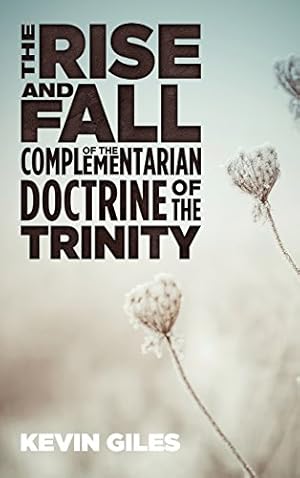 Immagine del venditore per The Rise and Fall of the Complementarian Doctrine of the Trinity [Hardcover ] venduto da booksXpress