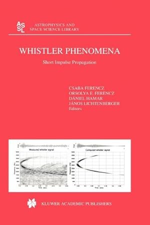 Bild des Verkufers fr Whistler Phenomena: Short Impulse Propagation (Astrophysics and Space Science Library) by Ferencz, C., Ferencz, O., Hamar, D., Lichtenberger, J. [Paperback ] zum Verkauf von booksXpress