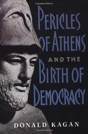 Seller image for Pericles Of Athens And The Birth Of Democracy by Kagan, Donald [Paperback ] for sale by booksXpress