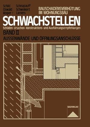 Seller image for Schwachstellen: Schäden, Ursachen, Konstruktions- und Ausführungsempfehlungen. Band II. Au enwände und  ffnungsanschlüsse (German Edition) by Schild, Erich, Oswald, Rainer, Rogier, Dietmar, Schnapauff, Volker, Schweikert, Hans, Lamers, Reinhard [Paperback ] for sale by booksXpress