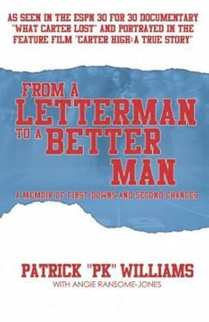 Seller image for From a Letterman to a Better Man: A Memoir of First Downs and Second Chances (Story of Redemption and Humility) by Williams, Patrick, Ransome-Jones, Angie [Paperback ] for sale by booksXpress