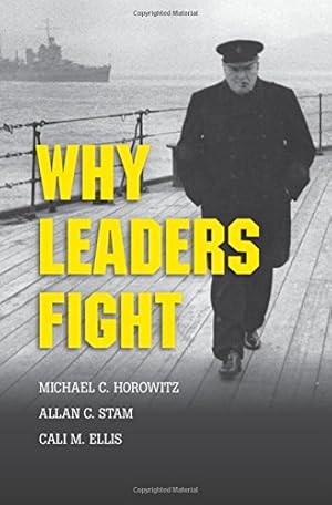 Seller image for Why Leaders Fight by Horowitz, Michael C., Ellis, Cali M., Stam, Allan C. [Hardcover ] for sale by booksXpress