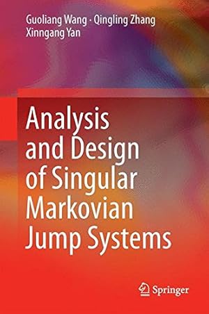 Seller image for Analysis and Design of Singular Markovian Jump Systems by Wang, Guoliang, Zhang, Qingling, Yan, Xinggang [Hardcover ] for sale by booksXpress