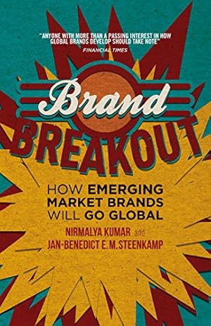 Image du vendeur pour Brand Breakout: How Emerging Market Brands Will Go Global by Kumar, Nirmalya, Steenkamp, Jan-Benedict E.M [Paperback ] mis en vente par booksXpress