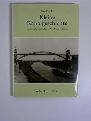 Kleine Kanalgeschichte : vom Stecknitzkanal zum Nord-Ostsee-Kanal.