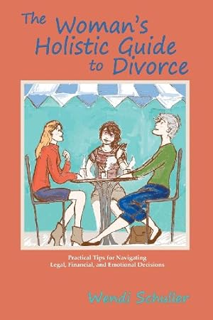 Seller image for The Woman's Holistic Guide to Divorce by Wendi Schuller [Paperback ] for sale by booksXpress