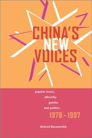 Bild des Verkufers fr China's New Voices: Popular Music, Ethnicity, Gender, and Politics, 1978-1997 by Baranovitch, Nimrod [Paperback ] zum Verkauf von booksXpress