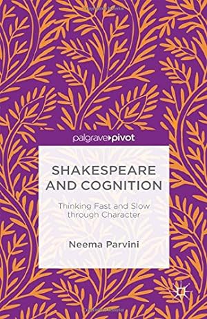 Seller image for Shakespeare and Cognition: Thinking Fast and Slow through Character by Parvini, Neema [Hardcover ] for sale by booksXpress