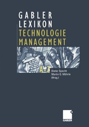 Bild des Verkufers fr Gabler Lexikon Technologie Management: Management von Innovationen und neuen Technologien im Unternehmen (German Edition) [Paperback ] zum Verkauf von booksXpress