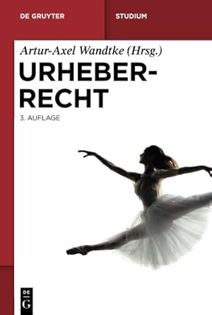 Imagen del vendedor de Urheberrecht (De Gruyter Studium) (German Edition) [Paperback ] a la venta por booksXpress