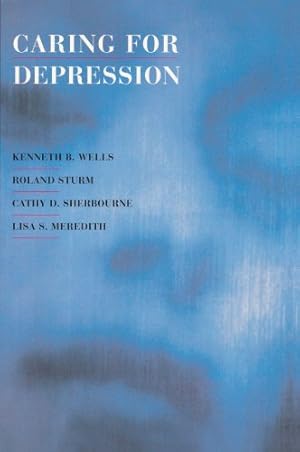 Seller image for Caring for Depression (Rand Study) by Wells, Kenneth B., Sturm, Roland, Sherbourne, Cathy D., Meredith, Lisa S. [Paperback ] for sale by booksXpress