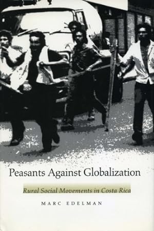 Immagine del venditore per Peasants Against Globalization: Rural Social Movements in Costa Rica by Edelman, Marc [Hardcover ] venduto da booksXpress