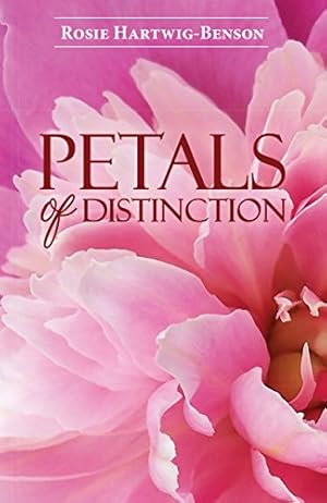 Seller image for Petals of Distinction by Hartwig-Benson, Rosie [Paperback ] for sale by booksXpress
