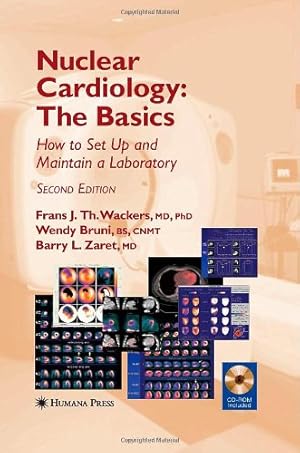 Seller image for Nuclear Cardiology, The Basics: How to Set Up and Maintain a Laboratory (Contemporary Cardiology) by Wackers, Frans J Th, Zaret, Barry, Bruni, Wendy [Hardcover ] for sale by booksXpress