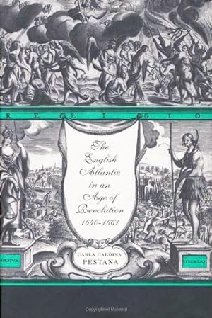 Bild des Verkufers fr The English Atlantic in an Age of Revolution, 1640-1661 by Pestana, Carla Gardina [Paperback ] zum Verkauf von booksXpress