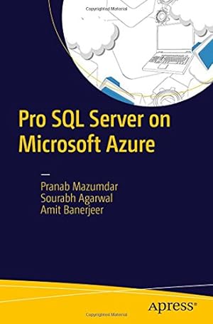 Seller image for Pro SQL Server on Microsoft Azure by Mazumdar, Pranab, Agarwal, Sourabh, Banerjee, Amit [Paperback ] for sale by booksXpress
