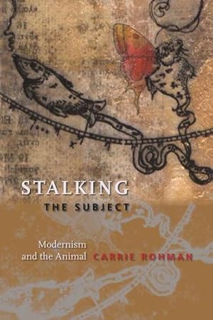 Image du vendeur pour Stalking the Subject: Modernism and the Animal by Rohman, Carrie [Paperback ] mis en vente par booksXpress