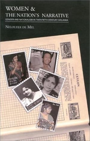 Immagine del venditore per Women and the Nation's Narrative: Gender and Nationalism in Twentieth Century Sri Lanka by Mel, Neloufer De [Paperback ] venduto da booksXpress