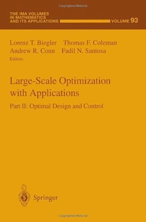 Seller image for Large-Scale Optimization with Applications: Part II: Optimal Design and Control (The IMA Volumes in Mathematics and its Applications) [Paperback ] for sale by booksXpress