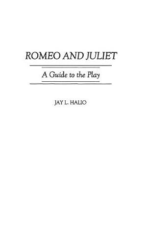 Seller image for Romeo and Juliet: A Guide to the Play (Greenwood Guides to Shakespeare) by Halio, Jay leon [Hardcover ] for sale by booksXpress