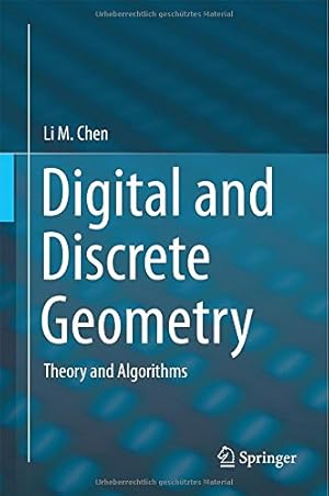 Image du vendeur pour Digital and Discrete Geometry: Theory and Algorithms by Chen, Li M. [Hardcover ] mis en vente par booksXpress