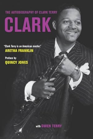 Immagine del venditore per Clark: The Autobiography of Clark Terry by Terry, Clark [Paperback ] venduto da booksXpress