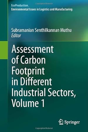 Image du vendeur pour Assessment of Carbon Footprint in Different Industrial Sectors, Volume 1 (EcoProduction) [Hardcover ] mis en vente par booksXpress
