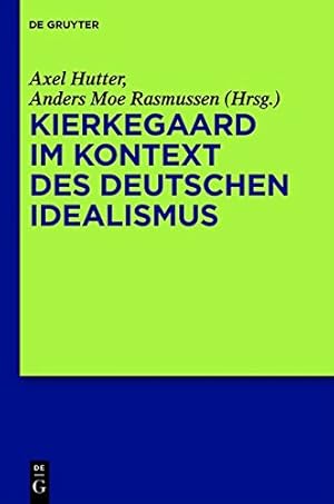 Seller image for Kierkegaard Im Kontext Des Deutschen Idealismus (German Edition) [Hardcover ] for sale by booksXpress