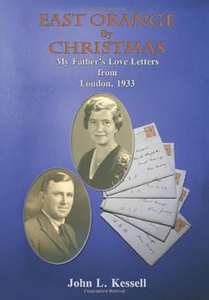 Seller image for East Orange by Christmas, My Father's Love Letters from London, 1933 by John L. Kessell [Hardcover ] for sale by booksXpress