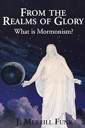 Seller image for From the Realms of Glory, What Is Mormonism [Soft Cover ] for sale by booksXpress