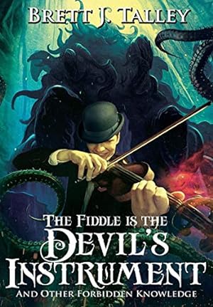 Seller image for The Fiddle is the Devil's Instrument: And Other Forbidden Knowledge [Hardcover ] for sale by booksXpress