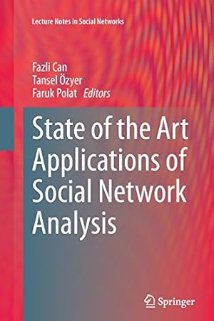 Image du vendeur pour State of the Art Applications of Social Network Analysis (Lecture Notes in Social Networks) [Paperback ] mis en vente par booksXpress