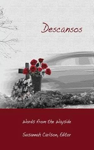 Seller image for Descansos: Words from the Wayside by Carlson, Susannah [Paperback ] for sale by booksXpress