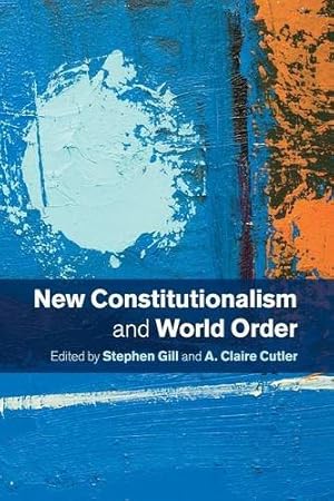 Bild des Verkufers fr New Constitutionalism and World Order by Gill, Stephen [Paperback ] zum Verkauf von booksXpress