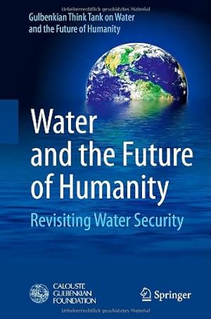 Imagen del vendedor de Water and the Future of Humanity: Revisiting Water Security by Gulbenkian Think Tank on Water and the Future of Humanity [Hardcover ] a la venta por booksXpress