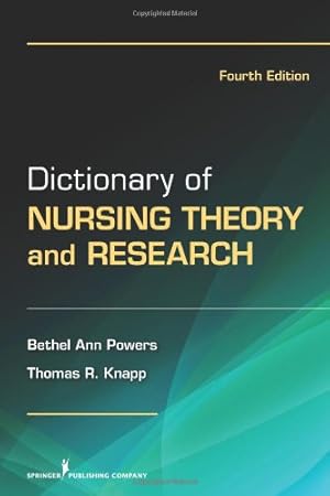 Image du vendeur pour Dictionary of Nursing Theory and Research: Fourth Edition by Powers RN PhD, Dr. Bethel Ann, Knapp EdD, Dr. Thomas [Paperback ] mis en vente par booksXpress