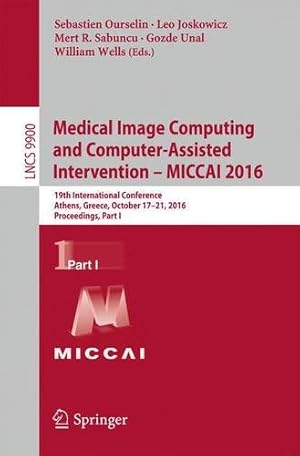Seller image for Medical Image Computing and Computer-Assisted Intervention MICCAI 2016: 19th International Conference, Athens, Greece, October 17-21, 2016, Proceedings, Part I (Lecture Notes in Computer Science) [Paperback ] for sale by booksXpress